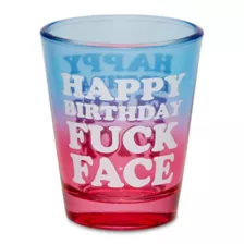 Happy Birthday Fuck Face Shot Glass – 1.5 oz. at Spencer's