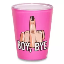 Boy Bye Shot Glass - 1.5 oz. at Spencer's