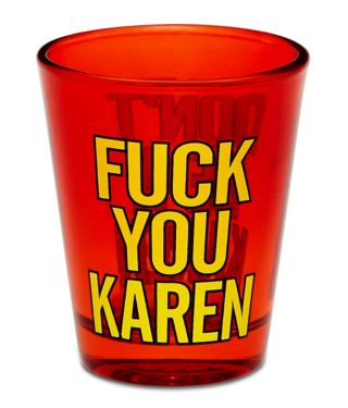 Don’t Be a Karen Shot Glass – 1.5 oz.