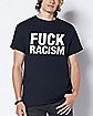 Fuck Racism T Shirt