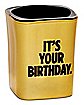 Gold It’s Your Birthday Shot Glass – 2 oz.