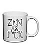 Zen As Fuck Coffee Mug – 22 oz.