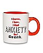 Anxiety Coffee Mug - 20 oz.