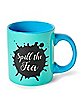 Spill the Tea Coffee Mug - 20 oz.
