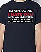 I'm Not Saying I Hate You T Shirt