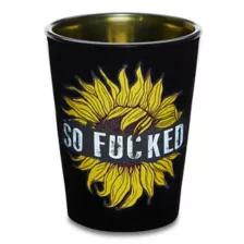 So Fucked Sunflower Shot Glass – 1.5 oz. at Spencer's