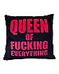 Queen of Fucking Everything Pillow
