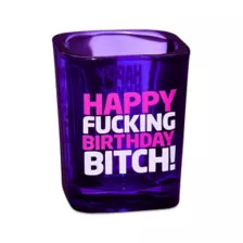 Happy Fucking Birthday Bitch Shot Glass - 2 oz. at Spencer's