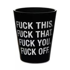 Fuck This That You Off Shot Glass - 1.5 oz. at Spencer's