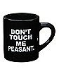 Don't Touch Me Peasant Shot Glass - 2 oz.