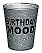Birthday Mood Shot Glass - 2 oz.