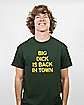 Big Dick is Back in Town T Shirt - Danny Duncan