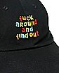 Fuck Around and Find Out Dad Hat