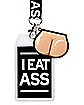 I Eat Ass Lanyard