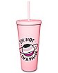 Not a Phase Cup with Straw - 24 oz.