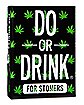 Do or Drink Stoner Edition Card Game