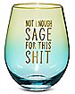 Not Enough Sage Stemless Glass - 20 oz.