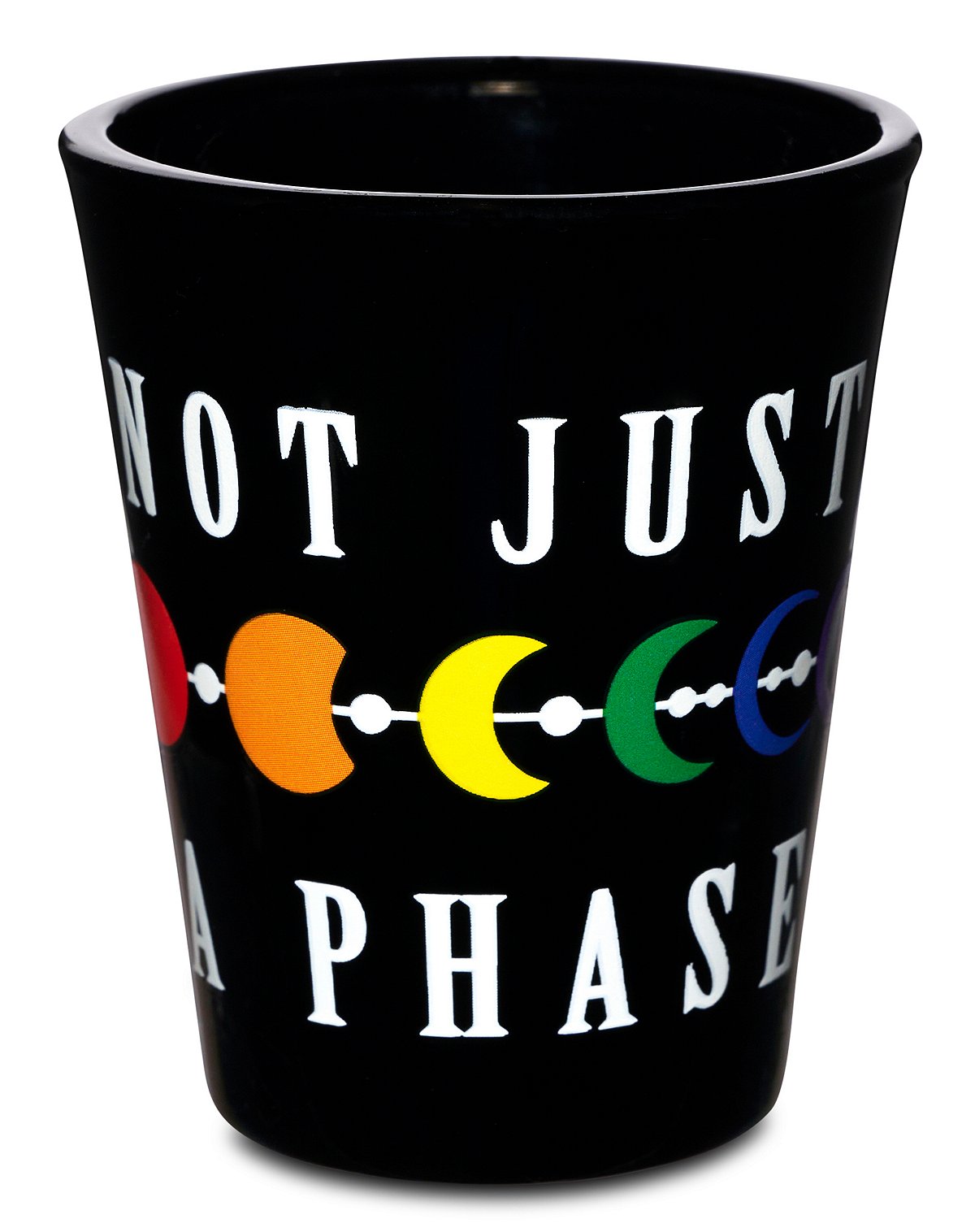 Not Just a Phase Pride Shot Glass – 2 oz.