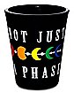 Not Just a Phase Shot Glass - 2 oz.
