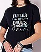 Fueled by Drugs and Crystals T Shirt