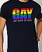 Gay and Ready To Play T Shirt