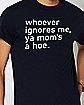 Ya Mom's a Hoe T Shirt