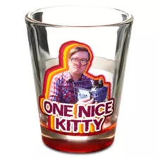 One Nice Kitty Shot Glass 2 oz. - Trailer Park Boys at Spencer's