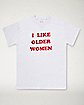 I Like Older Women T Shirt - Danny Duncan