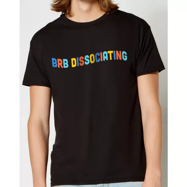BRB Dissociating T Shirt at Spencer's