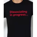 Dissociating in Progress T Shirt at Spencer's