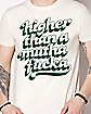 Higher Than a Mutha Fucka T Shirt