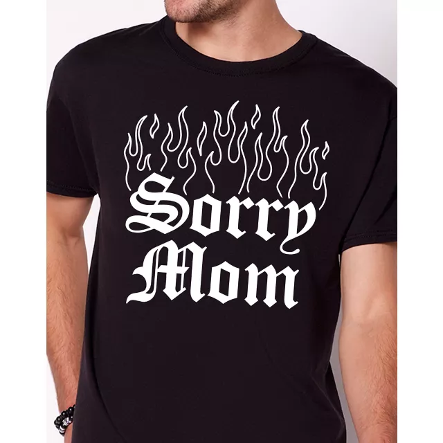 Sorry Mom T Shirt at Spencer's