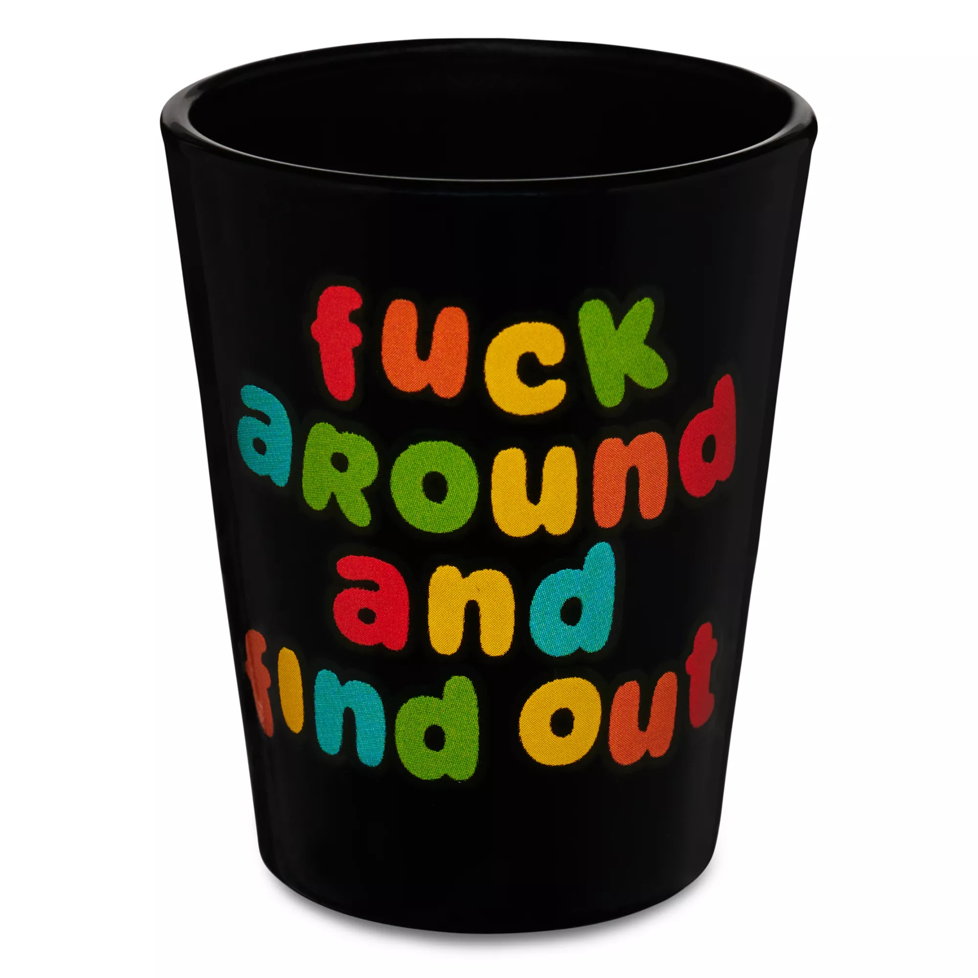 Fuck Around and Find Out Shot Glass - 2 oz. at Spencer's