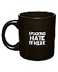 Hate It Here Coffee Mug - 20 oz.