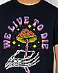 We Live to Die T Shirt