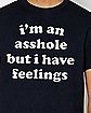 I’m An Asshole With Feelings T Shirt