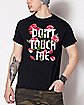 Don’t Touch Me T Shirt