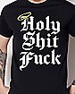 Holy Shit Fuck T Shirt