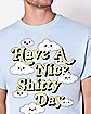 Have a Nice Shitty Day T Shirt