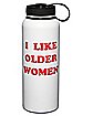 I Like Older Women Water Bottle 16 oz. - Danny Duncan