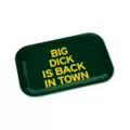 Big Dick Is Back in Town Tray - Danny Duncan at Spencer's