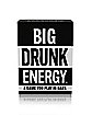 Big Drunk Energy Card Game