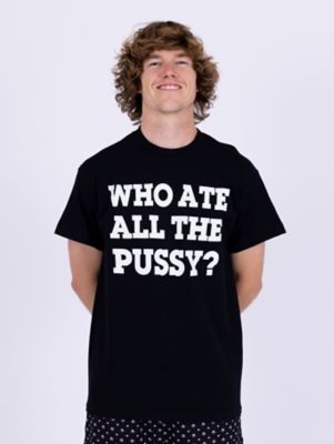 Who Ate All The Pussy T Shirt - Danny Duncan