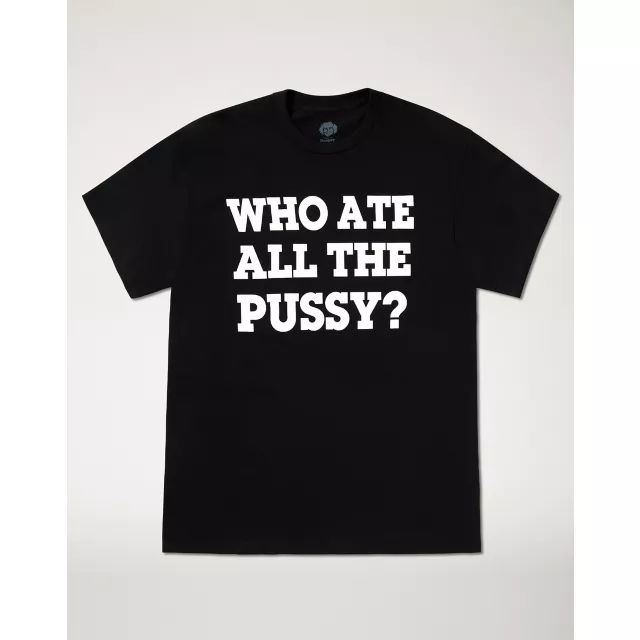 Who Ate All The Pussy T Shirt - Danny Duncan