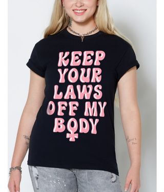 Keep Your Laws Off My Body T Shirt