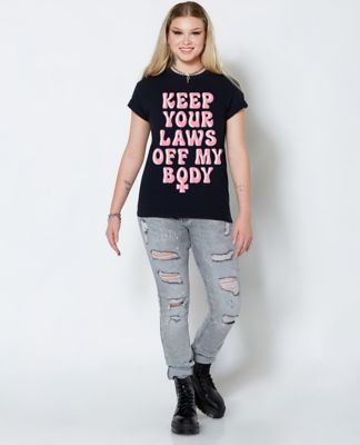 Keep Your Laws Off My Body T Shirt