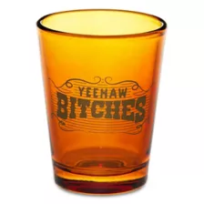 Yeehaw Bitches Shot Glass - 1.8 oz. at Spencer's