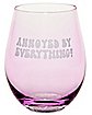 Annoyed By Everything Stemless Wine Glass - 20 oz.