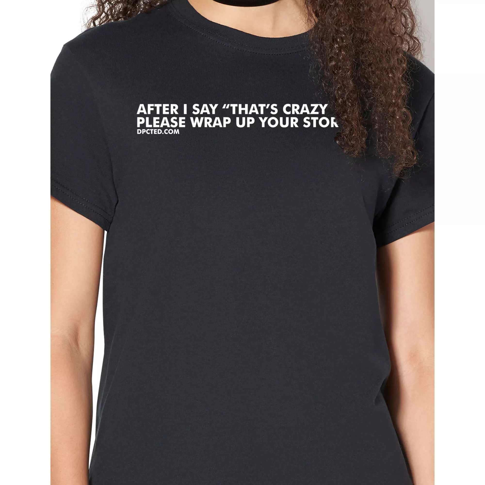 After I Say T Shirt - DPCTED