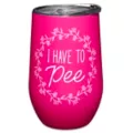 Pink I Have to Pee Wine Cup - 16 oz. at Spencer's